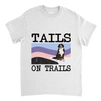 Bernese Mountain Dog Tails On Trails Funny Dog Hik Classic T-shirt | Artistshot