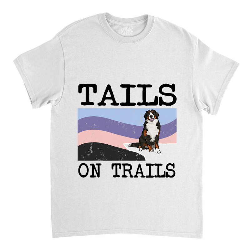 Bernese Mountain Dog Tails On Trails Funny Dog Hik Classic T-shirt | Artistshot