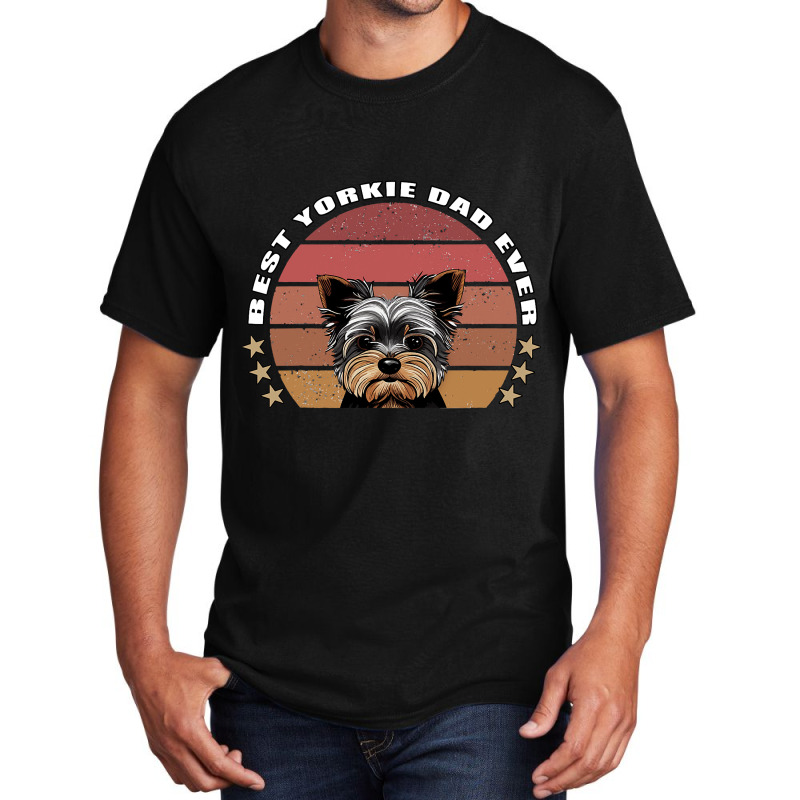 Best Yorkie Dad Ever Yorkshire Terrier Vintage Ret Basic T-shirt | Artistshot