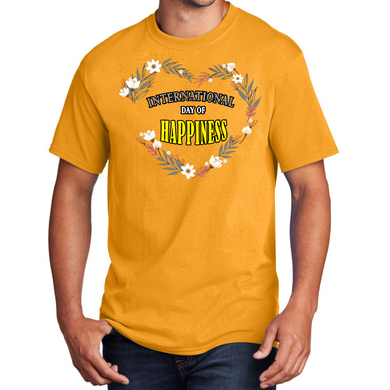 International Day Of Happiness T  Shirt International Day Of Happiness Basic T-shirt by actsetting | Artistshot