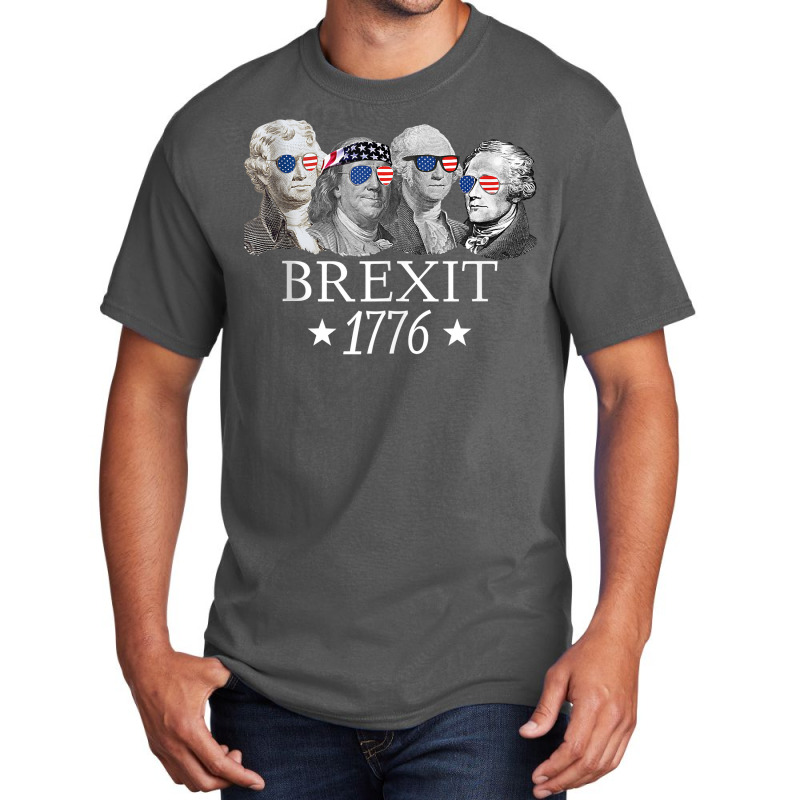 Brexit 1776 Founding Fathers American Independence Usa Tank Top Basic T-shirt | Artistshot