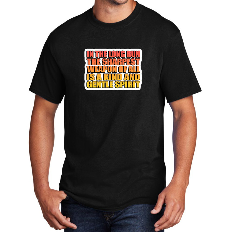 Far Too Many People Are Looking For The Right Person Instead Of Trying Basic T-shirt by vebian33 | Artistshot