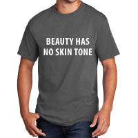 Beauty Has No Skin Tone [tb] Basic T-shirt | Artistshot