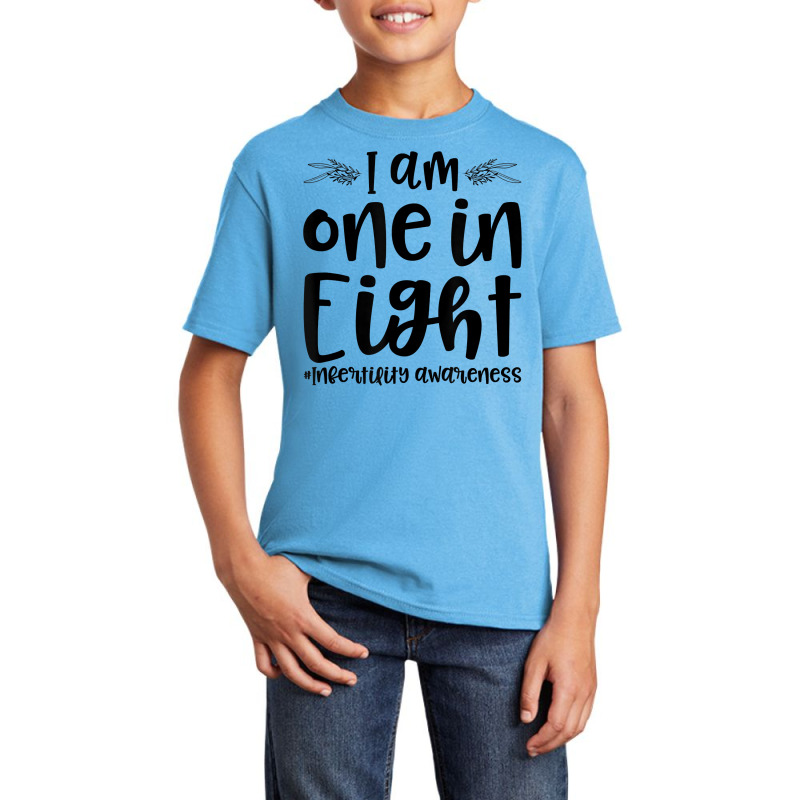 Infertility Awareness I Am One In Eight Fertility Support T Shirt Basic Youth T-shirt by johnjosephmenk | Artistshot