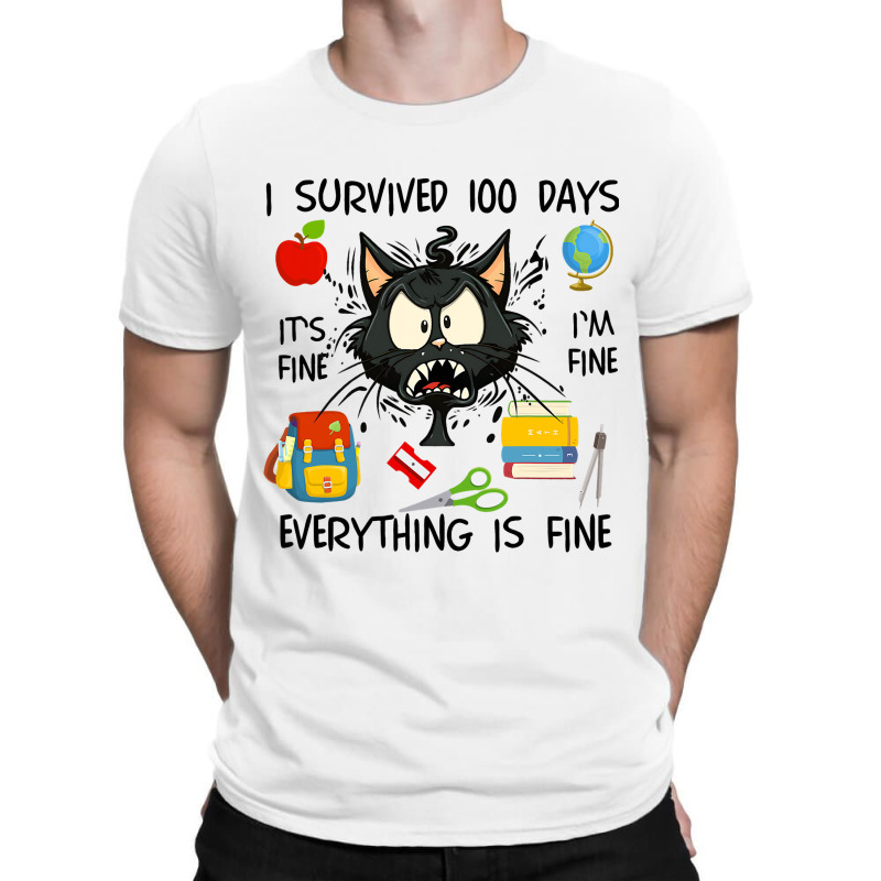 100th Day Of School Its Fine Im Fine Everythings F T-shirt | Artistshot