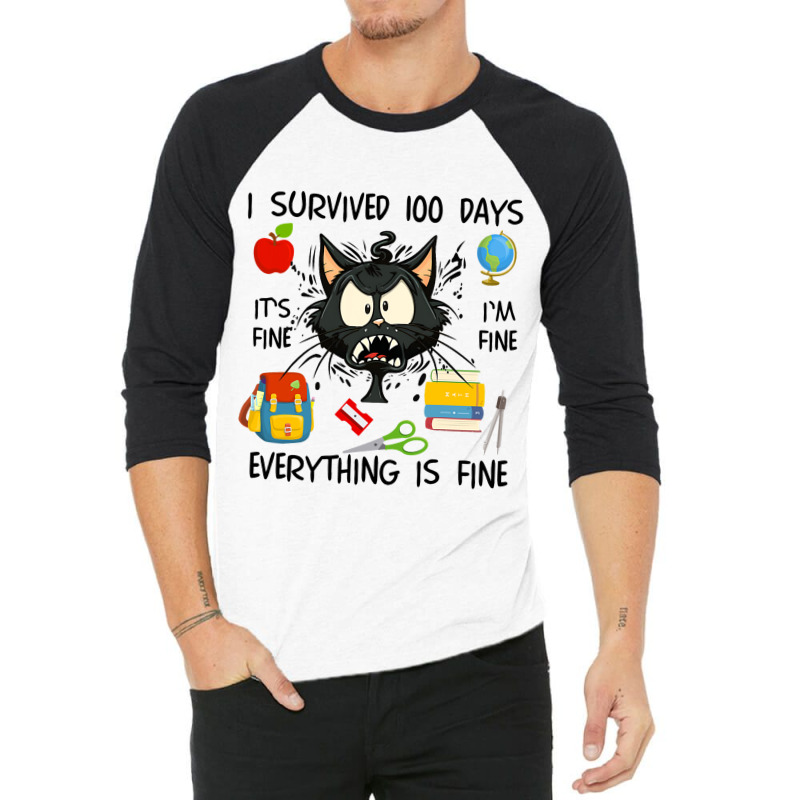 100th Day Of School Its Fine Im Fine Everythings F 3/4 Sleeve Shirt | Artistshot