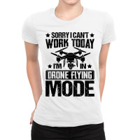 Cant Work Dron Flying Mode Drone Pilot Enthusiasts Ladies Fitted T-shirt | Artistshot