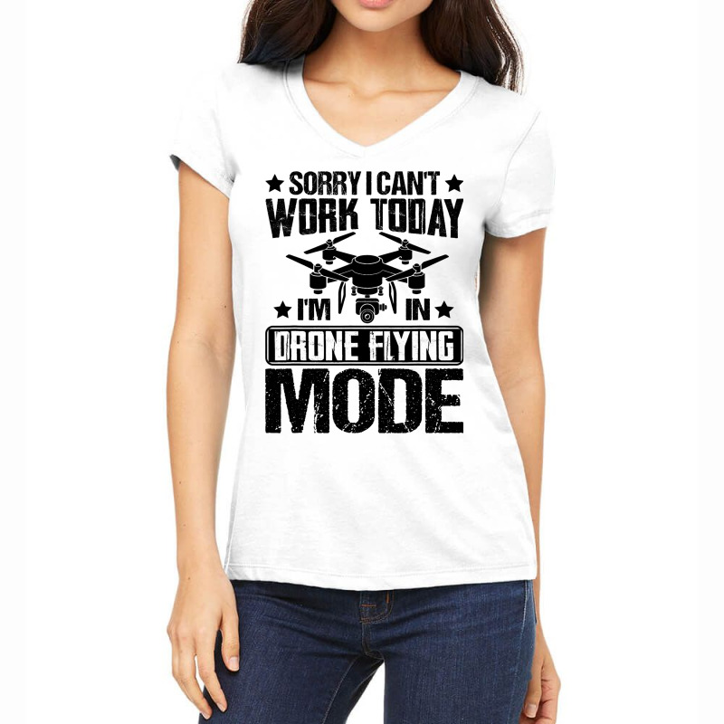 Cant Work Dron Flying Mode Drone Pilot Enthusiasts Women's V-Neck T-Shirt by GiovayPool | Artistshot