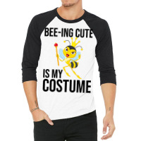 Beeing Cute Is My Costume Bee Beekeeping Halloween 3/4 Sleeve Shirt | Artistshot