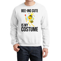 Beeing Cute Is My Costume Bee Beekeeping Halloween Crewneck Sweatshirt | Artistshot