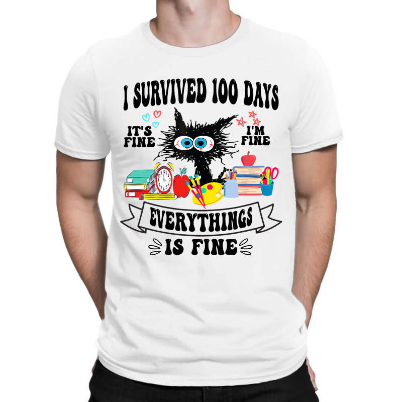 100th Day Of School Its Fine Im Fine Everythings I T-shirt | Artistshot