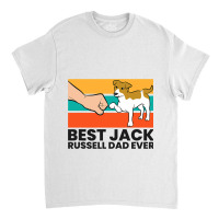 Best Jack Russel Dad Ever Father Of Jack Russell T Classic T-shirt | Artistshot