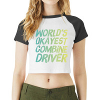 World's Okayest Combine Driver   Fun Farming Raglan Crop Top | Artistshot