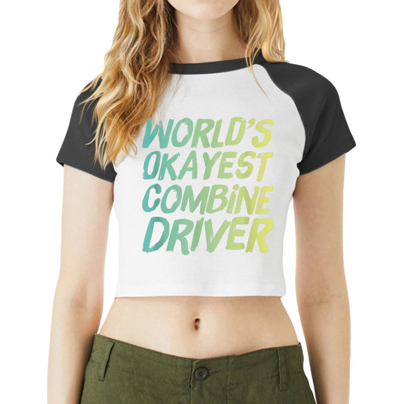 World's Okayest Combine Driver   Fun Farming Raglan Crop Top by Skunk | Artistshot