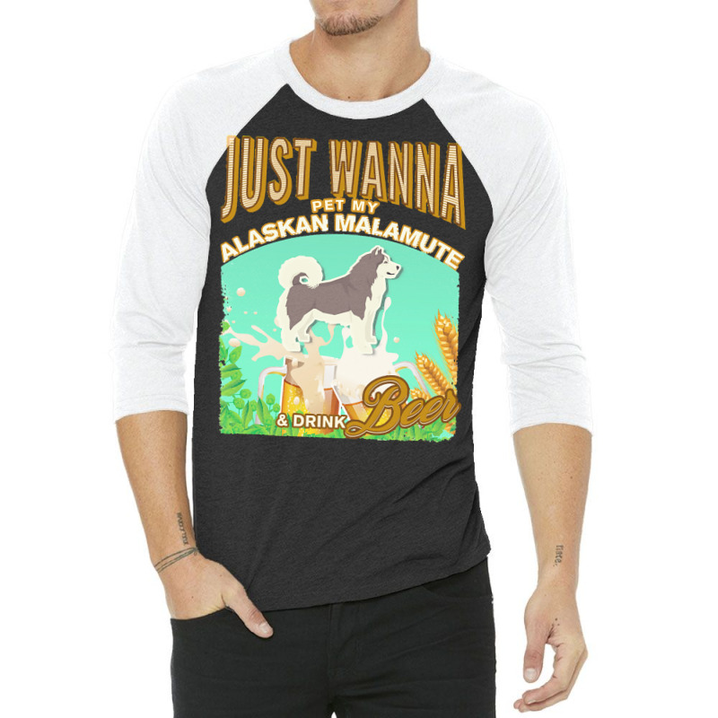 Alaskan Malamute T  Shirt Dog Owner, Just Wanna Pet My Alaskan Malamut 3/4 Sleeve Shirt | Artistshot