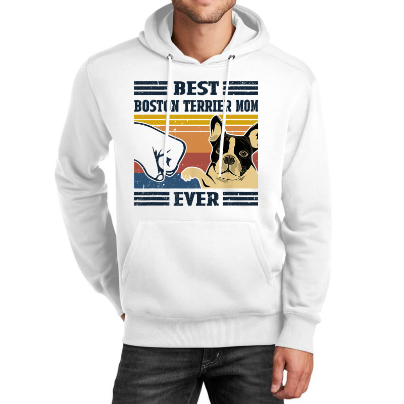 Best Boston Terrier Dog Mom Ever Bump Fit Funny Do Unisex Hoodie by KhalifSpina | Artistshot