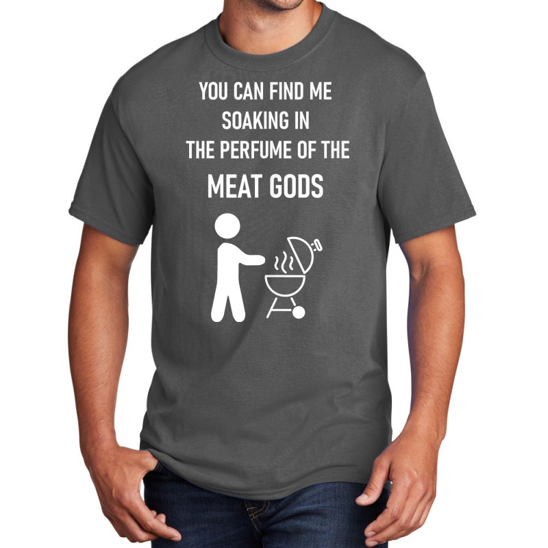 You Can Find Me Soaking In The Perfume Of The Meat Gods Tank Top Basic T-shirt | Artistshot