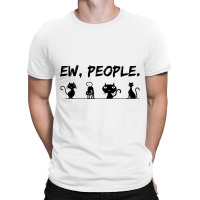 Black Cat Ew People Meowy Funny Cat Lover Cat Dad  T-shirt | Artistshot