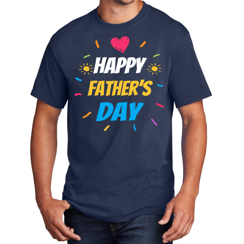 Happy Fathers Day T  Shirthappy Fathers Day T  Shirt Basic T-shirt | Artistshot