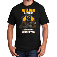 Welder Best Welding Art Welder Steelworker Ironworker Pipeline Basic T-shirt | Artistshot