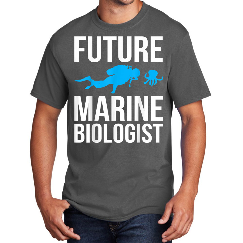 Future Marine Biologist Gift For Students Sea Life T Shirt Basic T-shirt | Artistshot