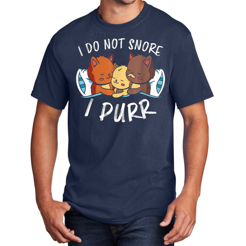 I Do Not Snore I Purr Sleeping Tired Cats Purr Sleep Basic T-shirt | Artistshot