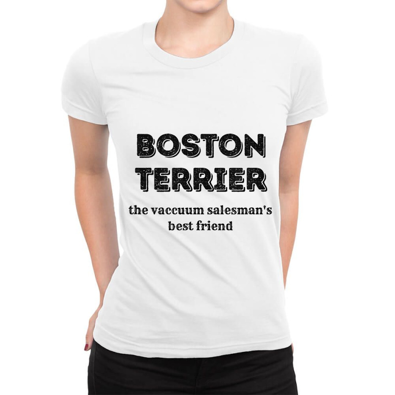 Boston Terrier The Vacuum Salesmans Bestfriend Fun Ladies Fitted T-Shirt by LEVICARTAGENA | Artistshot