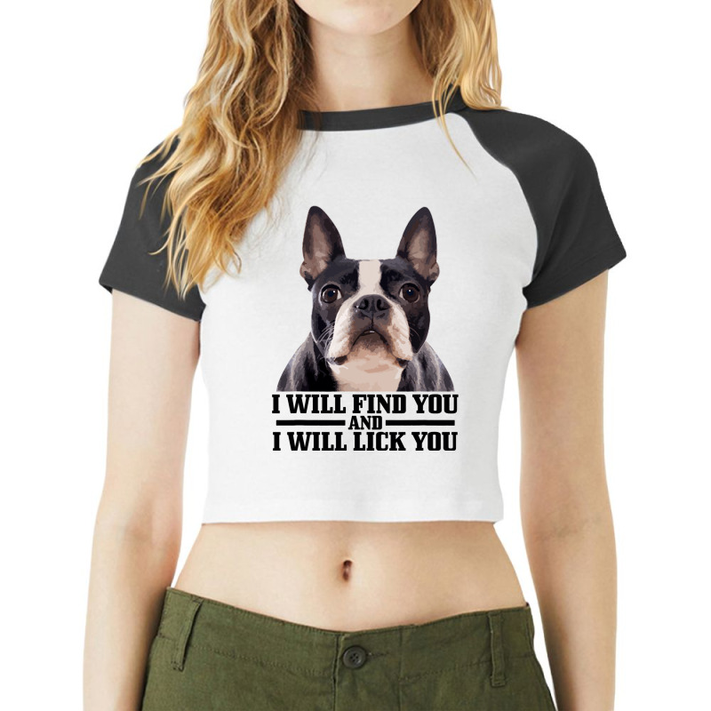 Boston Terrier Will Find And Lick You Funny Bostie Raglan Crop Top by KIMBERLYABDILLA | Artistshot