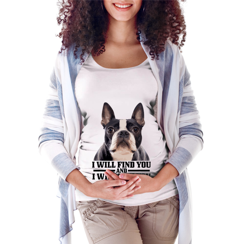 Boston Terrier Will Find And Lick You Funny Bostie Maternity Scoop Neck T-shirt by KIMBERLYABDILLA | Artistshot