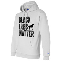 Black Labs Matter Labrador Dog Lover Owner Distres Champion Hoodie | Artistshot