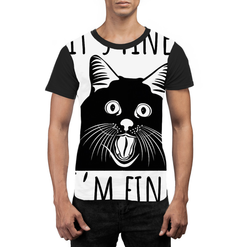 Black Cat Its Fine Im Fine Everythings Is Fine Gif Graphic T-shirt | Artistshot