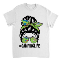 Camping Life Messy Bun Hair Camping Lovers Womens Classic T-shirt | Artistshot