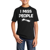 I Miss People 2020 For Dark Basic Youth T-shirt | Artistshot