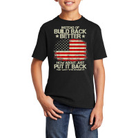 Instead Of Build Back Better How About Just Put It Back 2022 T Shirt Basic Youth T-shirt | Artistshot