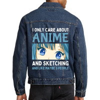 I Only Care About Anime And Sketching And Maybe 3  Men Denim Jacket | Artistshot