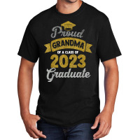 Women Proud Grandma Of A Class Of 2023 Graduate Senior 23 T Shirt Basic T-shirt | Artistshot