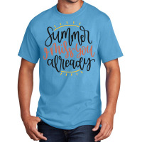 Summer T  Shirt Summer I Miss You Already T  Shirt Basic T-shirt | Artistshot