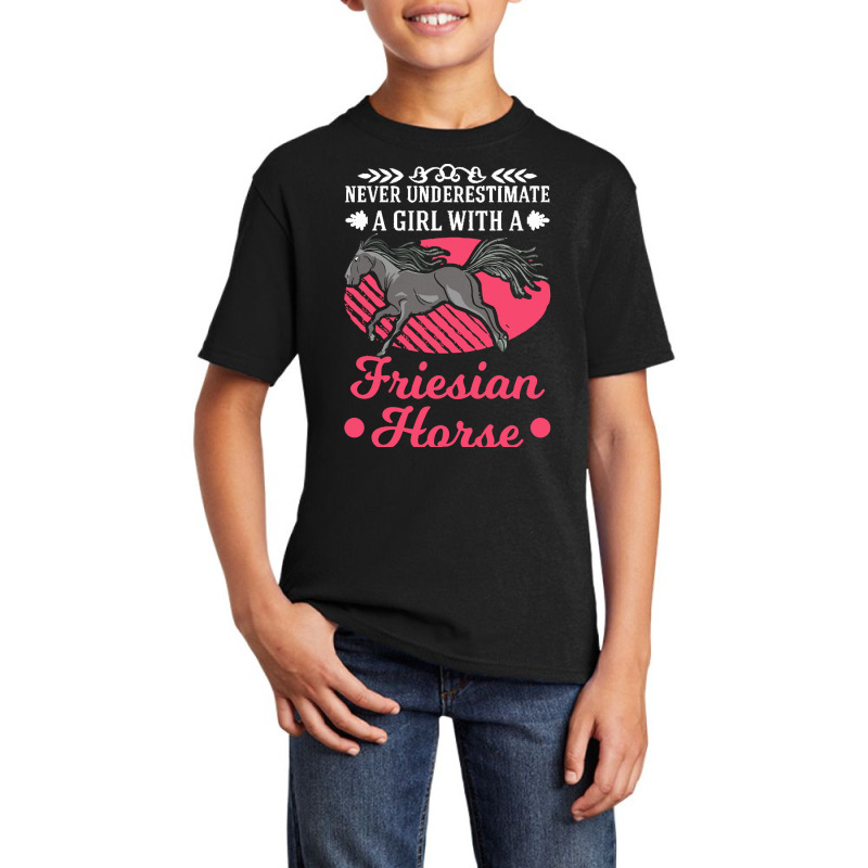 Friesian Horse T  Shirt Never Underestimate A Girl With Friesian Horse Basic Youth T-shirt | Artistshot