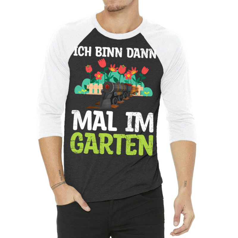 Ich Bin Dann Mal Im Garten Garden Train Model Rail 3/4 Sleeve Shirt | Artistshot