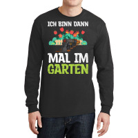 Ich Bin Dann Mal Im Garten Garden Train Model Rail Long Sleeve Shirts | Artistshot