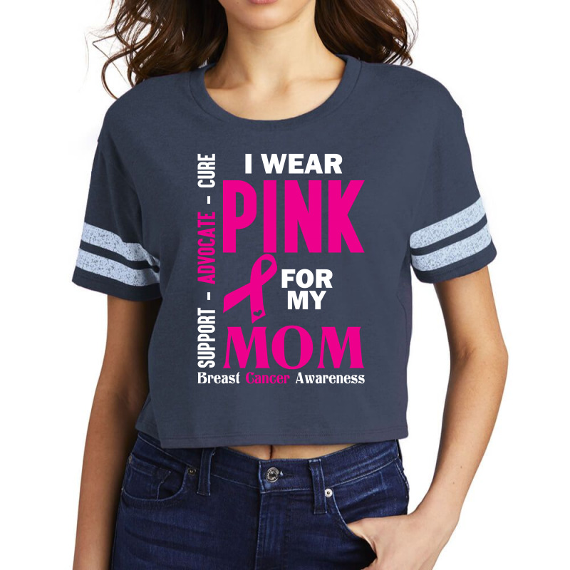 I Wear Pink For My Mom (breast Cancer Awareness) Scorecard Crop Tee by tshiart | Artistshot