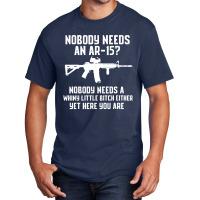 Nobody Needs An Ar 15 Basic T-shirt | Artistshot