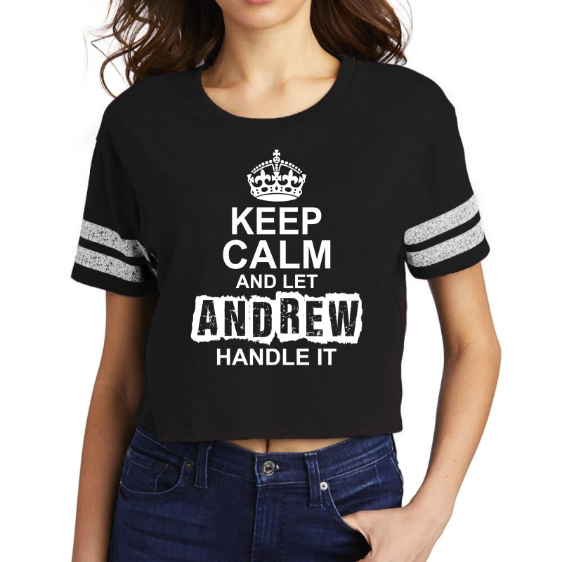 Keep Calm And Let Andrew Handle It Scorecard Crop Tee by tshiart | Artistshot