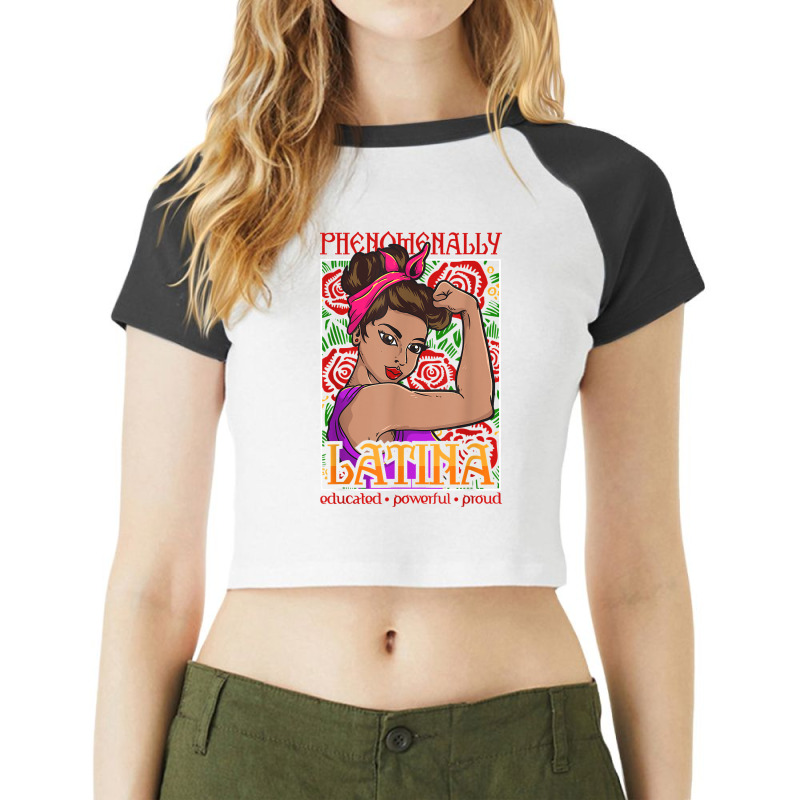 Phenomenally Latina Educated Powerful Proud, Latina Hispanic T Shirt Raglan Crop Top by cm-arts | Artistshot