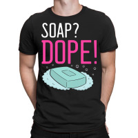 Homemade Soap Maker Design For Oil Soap Making Des T-shirt | Artistshot