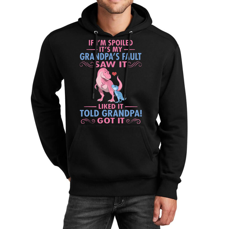 If Im Spoiled Its My Grandpas Fault Saw It Funny D Unisex Hoodie | Artistshot