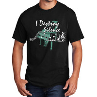 I Destroy Silence Piano Music Notes Musician Piani Basic T-shirt | Artistshot