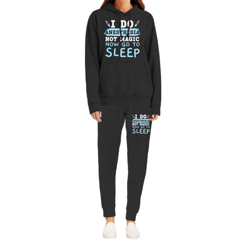 I Do Anesthesia Not Magic Now Go To Sleep Anesthet Hoodie & Jogger Set | Artistshot