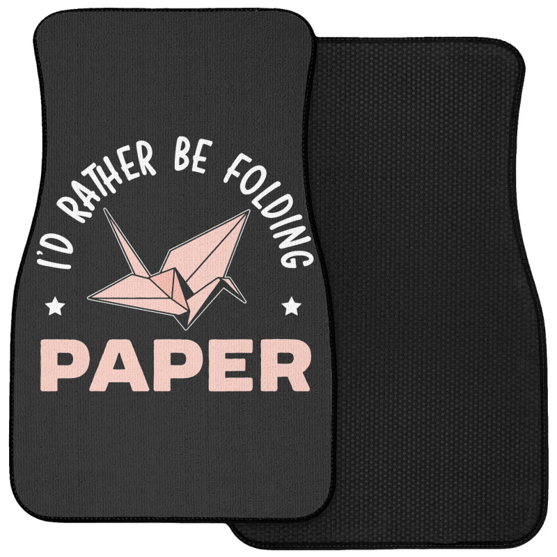 Id Rather Be Folding Paper Origami Master Paper Fo Front Car Mat | Artistshot