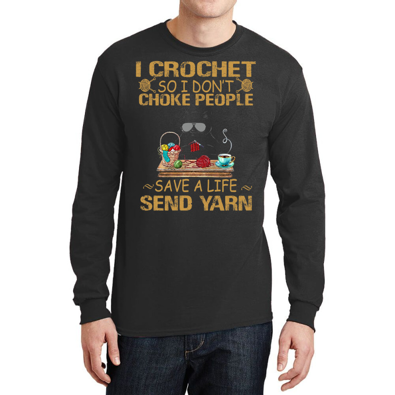 I Crochet So I Dont Choke People Cutie Cat Yarn Co Long Sleeve Shirts | Artistshot